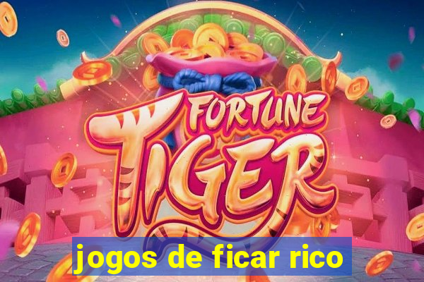 jogos de ficar rico